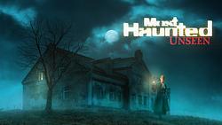 Most Haunted Unseen