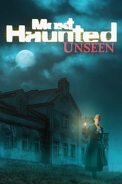 Most Haunted Unseen