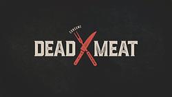 Dead Meat - S7 Ep6 - Night Of The Axis